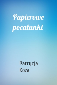 Papierowe pocałunki