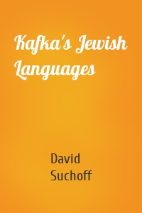 Kafka's Jewish Languages