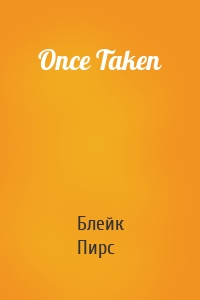 Once Taken