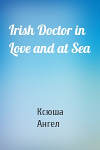 Irish Doctor in Love and at Sea