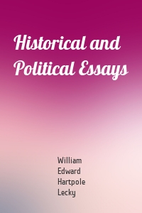 Historical and Political Essays