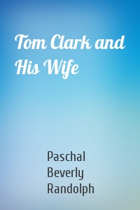 Tom Clark and His Wife