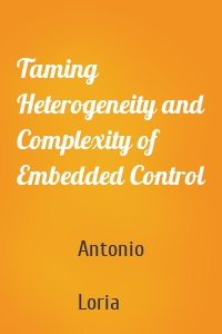 Taming Heterogeneity and Complexity of Embedded Control