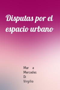 Disputas por el espacio urbano