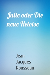 Julie oder Die neue Heloise