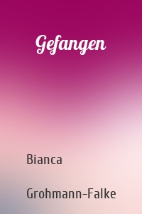 Gefangen