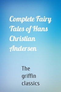 Complete Fairy Tales of Hans Christian Andersen