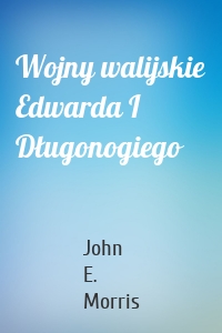 Wojny walijskie Edwarda I Długonogiego