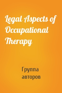 Legal Aspects of Occupational Therapy