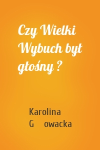 Czy Wielki Wybuch był głośny ?