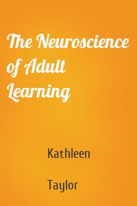 The Neuroscience of Adult Learning