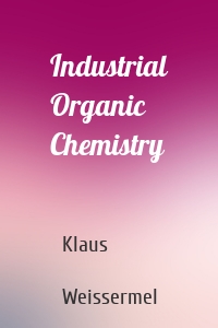 Industrial Organic Chemistry