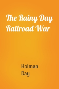 The Rainy Day Railroad War