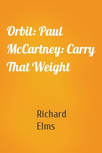 Orbit: Paul McCartney: Carry That Weight