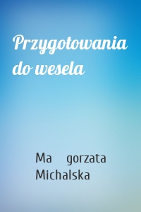 Przygotowania do wesela