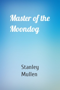 Master of the Moondog