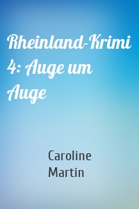 Rheinland-Krimi 4: Auge um Auge