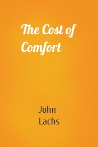 The Cost of Comfort