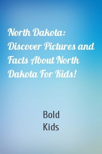 North Dakota: Discover Pictures and Facts About North Dakota For Kids!