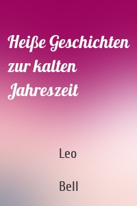 Heiße Geschichten zur kalten Jahreszeit