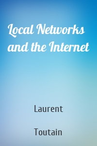 Local Networks and the Internet