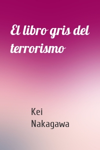 El libro gris del terrorismo