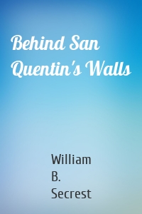 Behind San Quentin's Walls