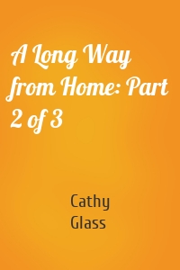 A Long Way from Home: Part 2 of 3