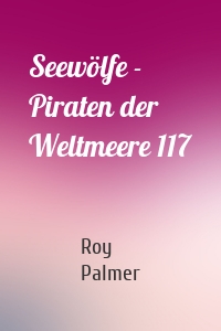 Seewölfe - Piraten der Weltmeere 117