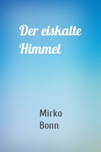 Der eiskalte Himmel