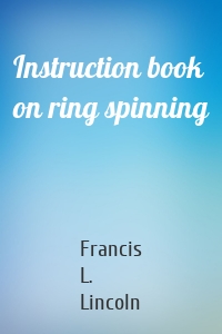 Instruction book on ring spinning