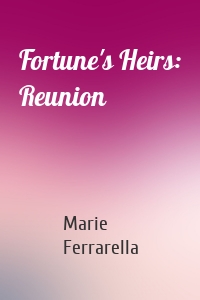 Fortune's Heirs: Reunion