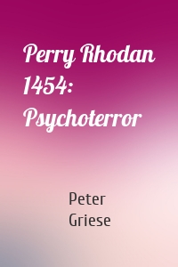 Perry Rhodan 1454: Psychoterror
