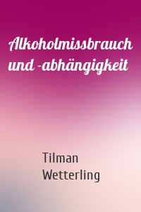 Alkoholmissbrauch und -abhängigkeit