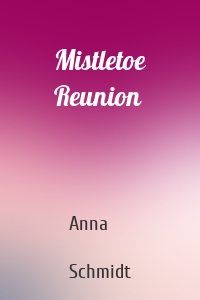 Mistletoe Reunion