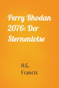 Perry Rhodan 2076: Der Sternenlotse