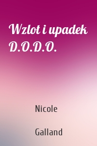 Wzlot i upadek D.O.D.O.