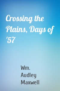 Crossing the Plains, Days of '57