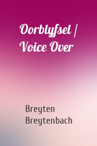 Oorblyfsel / Voice Over