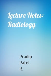 Lecture Notes: Radiology