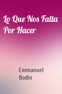 Lo Que Nos Falta Por Hacer
