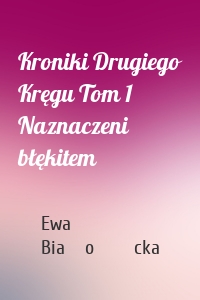 Kroniki Drugiego Kręgu Tom 1 Naznaczeni błękitem