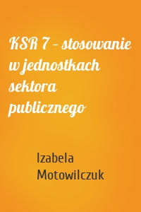 KSR 7 – stosowanie w jednostkach sektora publicznego