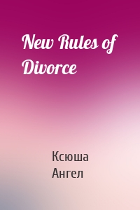 New Rules of Divorce