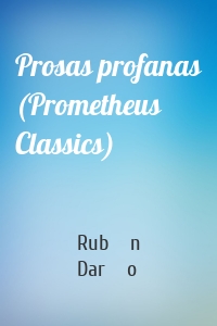 Prosas profanas (Prometheus Classics)