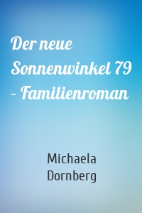 Der neue Sonnenwinkel 79 – Familienroman
