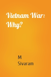Vietnam War: Why?
