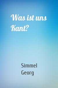Was ist uns Kant?