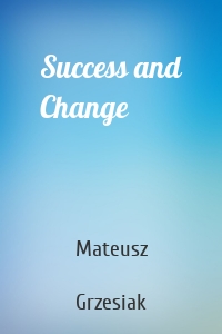 Success and Change