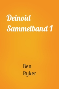 Deinoid Sammelband I